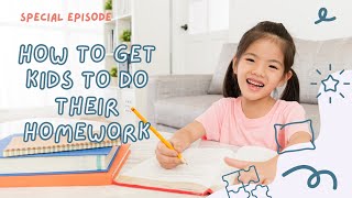 How To Encourage Kids Do Homework - How To Have Kids Do Homework - Kids Homework Done!