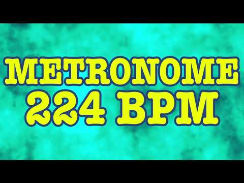 224 BPM Metronome - 10 Minute Metronome - 224BPM Click Track - 10 Minute Timer - Metrónomo 224 BPM
