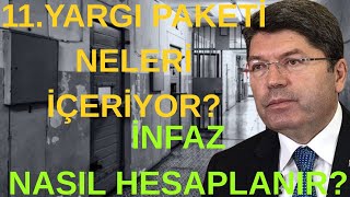 11.Yargı Paketi neleri içeriyor? İnfaz/Yatar nasıl hesaplanır? Avukat 