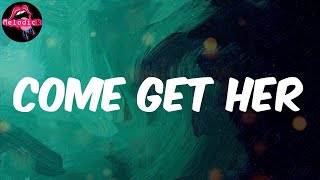 Come Get Her (Lyrics) - Rae Sremmurd