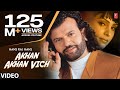 Akhan Akhan Vich Dil Legi Chorni Hans Raj Hans Babbu Maan Full Punjabi Song