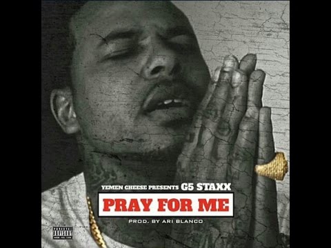 G5 Staxx - Pray For Me ft Yemen Cheese