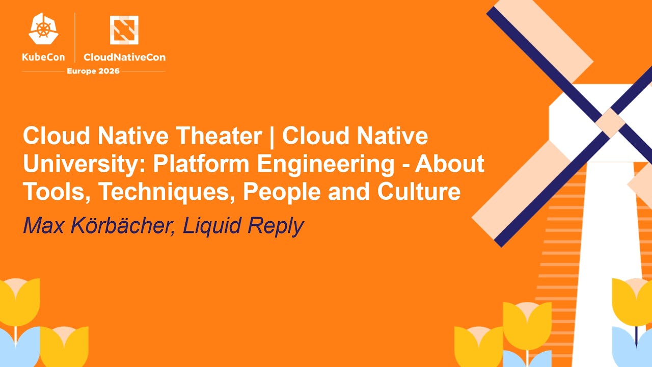 Cloud Native Theater | Cloud Native University: Platform Engineering - About Tools... Max Körbächer