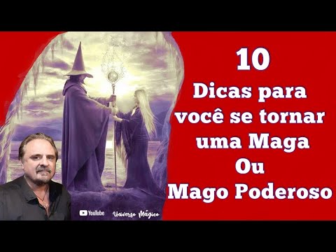 10 dicas para se tornar uma Maga ou Mago Poderoso
