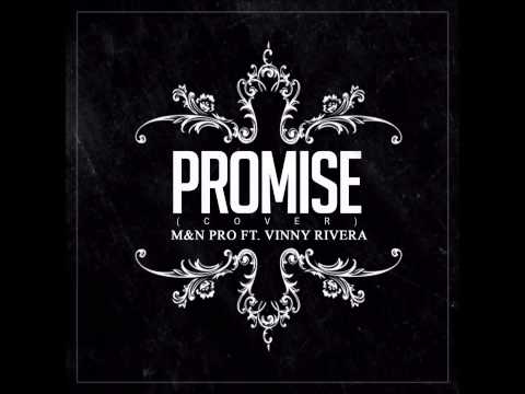 M&N PRO  ft.  VINNY RIVERA -  PROMISE (Cover Remix)