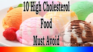 High Cholesterol Foods List - 10 High Cholesterol Foods You Must Avoid