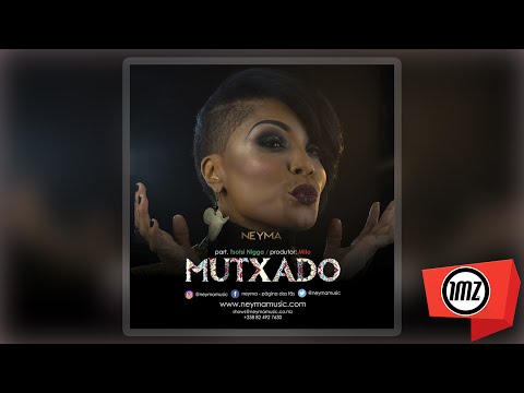Neyma - Mutxado (Feat. Tsotsi Nigga)