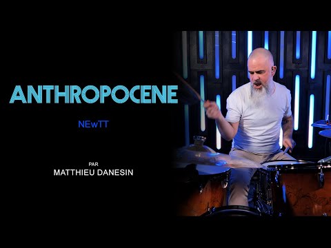 Newtt - Anthropocene -- Drum playthrough par Matthieu Danesin