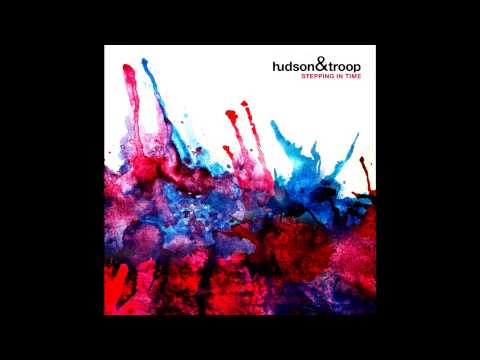 Hudson and Troop - Stepping In Time
