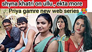 Ekta more new web series | priya gamre new web series | shyna khatri upcoming web series |