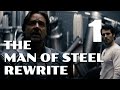 The Man of Steel Rewrite Part 1: Less is More