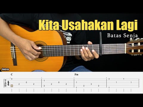 Kita Usahakan Lagi - Batas Senja - Fingerstyle Guitar Tutorial + TAB & Lyrics