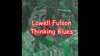 Lowell Fulson  - Thinking Blues