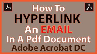 Adobe Acrobat DC Pro: How To Hyperlink An Email In A PDF To Make It A Clickable Link