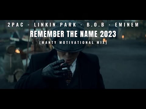 2Pac, Linkin Park, B.o.B, Eminem - Remember The Name 2023 (MANTY MOTIVATIONAL MIX)[BEAT: FIFTY VINC]