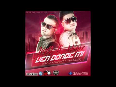 Jay-D Y Magix - Ven Donde Mi