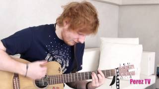 Ed Sheeran - &quot;Kiss Me&quot; (Acoustic Performance for Perez Hilton )