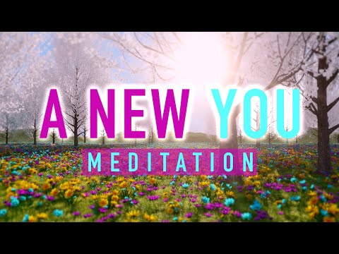 Guided Meditation for a New YOU - Positive Energy and Self-Love (16 minutes)