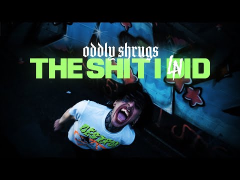 Oddly Shrugs - The Shit I Did (Official Music Video)
