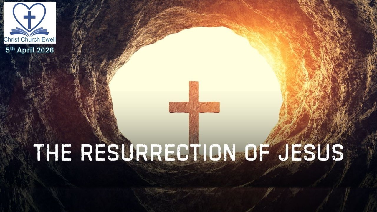 "The Resurrection of Jesus" (John 20 v 19- 29) Easter Message - 5th April 2026