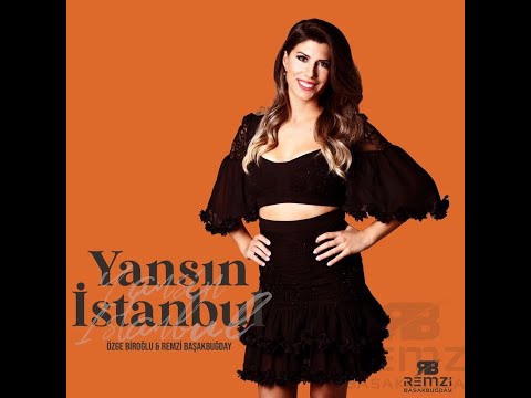 Özge Biroğlu, Remzi Başakbuğday - Yansın İstanbul