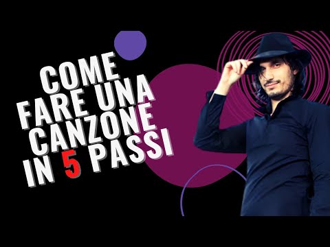 Fare una canzone in maniera semplice: metodo in 5 passi