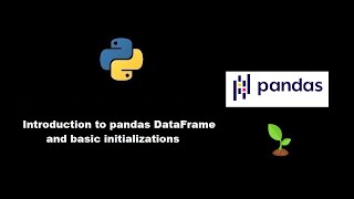 Pandas DataFrame Introduction and basic DataFrame initialization in python
