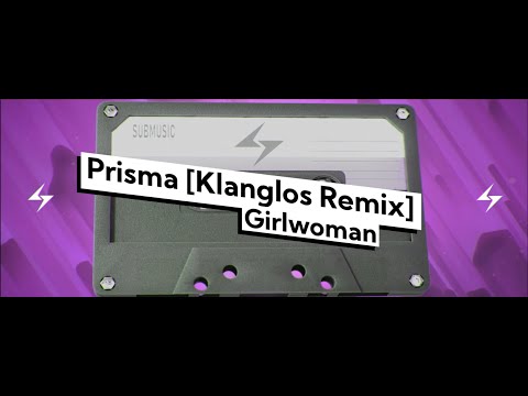 Girlwoman - Prisma [Klanglos Remix] | submusic