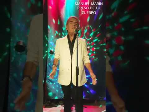 MANUEL MARÍN "Preso de tú cuerpo" LETRA Y MÚSICA; Manuel Marin...