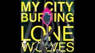 My City Burning - Lone Wolves (Full Album)