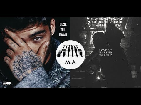 Dusk Till Dawn x Love Me Harder (Mashup) - Zayn & Ariana Grande ft. Sia