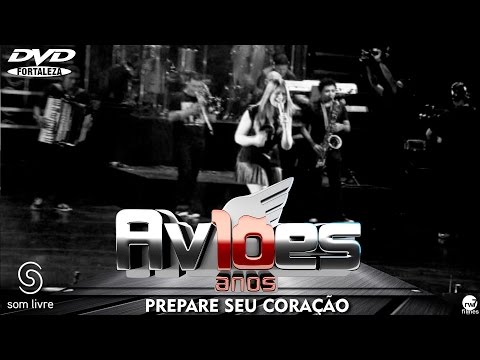 Prepare Seu Coração - Aviões do Forró