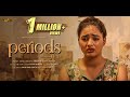 PERIODS Short Film II Directed By Sreedhar Reddy Atakula Anwitha Thoughts 4 With English Subtitles