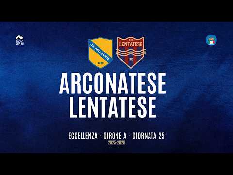 [HIGHLIGHTS] Eccellenza Girone A 25/26 | Giornata 25 | Arconatese - Lentatese