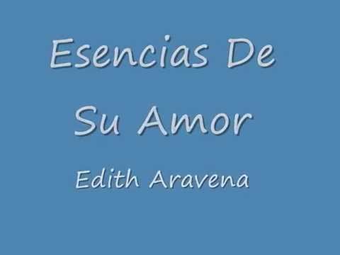 Esencias De Su Amor│Edith Aravena.