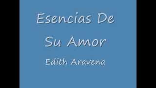 Esencias De Su Amor│Edith Aravena.
