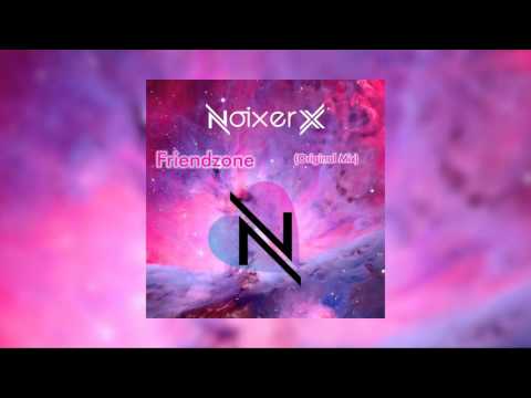 Noixer X - Friendzone (Original Mix)