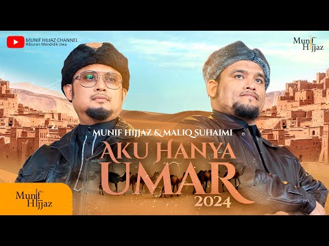 Munif Hijjaz X Maliq Suhaimi ~ Aku Hanya Umar 2024 (Official Music Video)