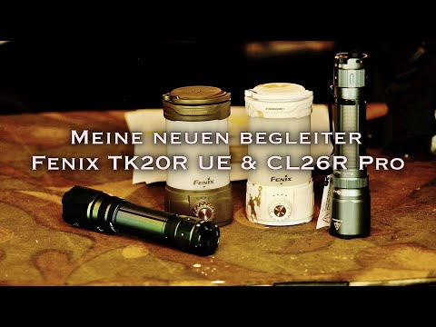 Produktvorstellung Fenix TK20R UE & CL26R Pro