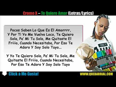 Cromo X - Te Quiero Amar (Letras_Lyrics)