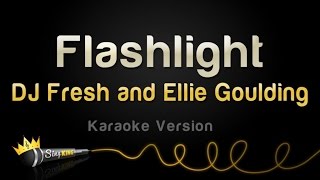 DJ Fresh and Ellie Goulding - Flashlight (Karaoke Version)