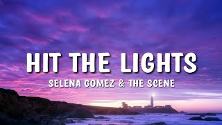 Selena Gomez &amp; The Scene - Hit The Lights (Lyrics)🎵