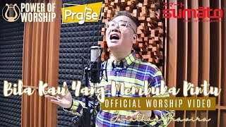 Download lagu BILA KAU YANG MEMBUKA PINTU (official #powerofworship video) - Ps Jonathan Prawira mp3