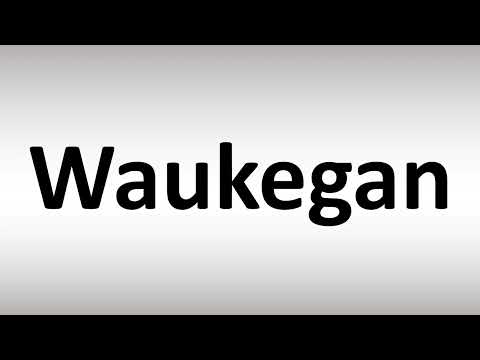 How to Pronounce Waukegan