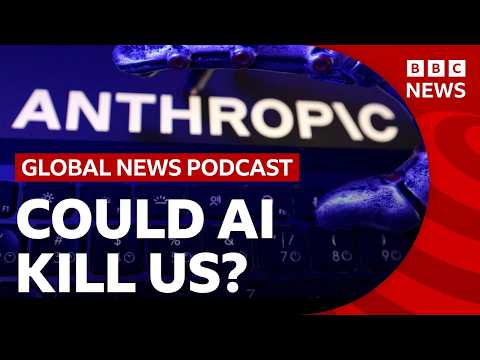 Anthropic researcher says AI ‘could kill all humans’ and other top stories | Global News Podcast