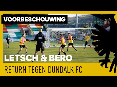 🎥 VOORBESCHOUWING | Letsch & Bero over return tegen Dundalk FC