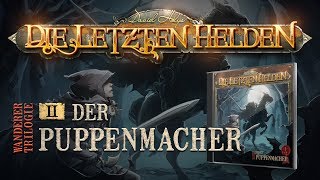 Die Letzten Helden - Der Puppenmacher - Wanderer Trilogie - 02 - Hörspiel komplett