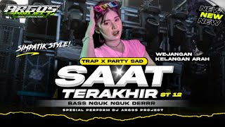 Download lagu DJ SAAT TERAKHIR - ST12 TRAP X PARTY MIDLE CETUS SIMPATIK STYLE FULL BASS ARGOS PROJECT REMIX mp3