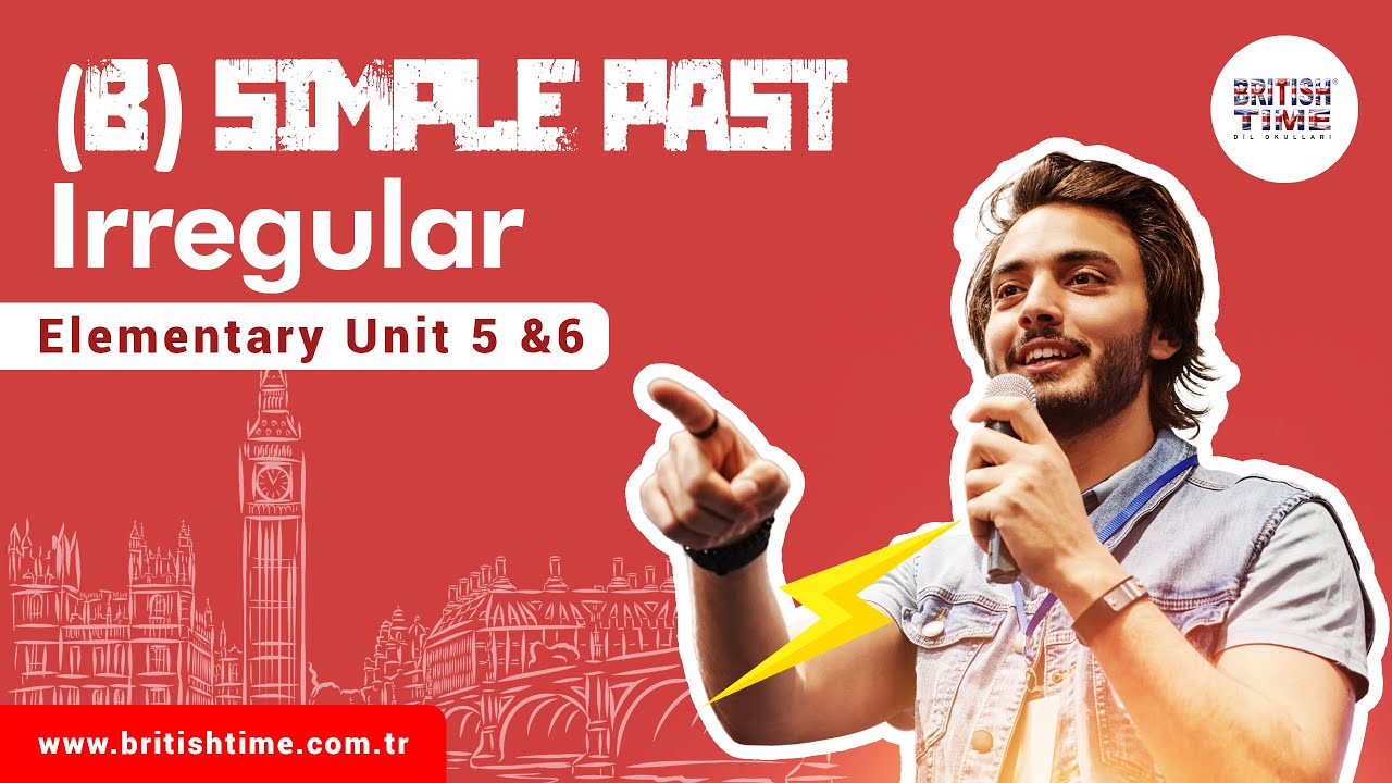 (B) Simple Past Irregular / Elementary Unit 5 &6