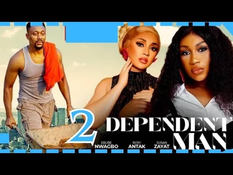 DEPENDENT MAN part 2 (Trending Nollywood Nigerian Movie Review) Ebube Nwagbo #2024